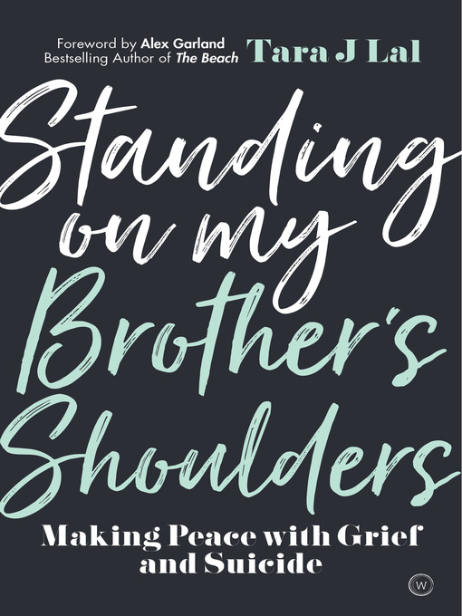 Title details for Standing on My Brother's Shoulders by Tara J Lal - Available